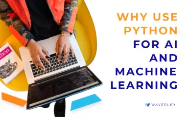 Why Use Python for AI and Machine Learning