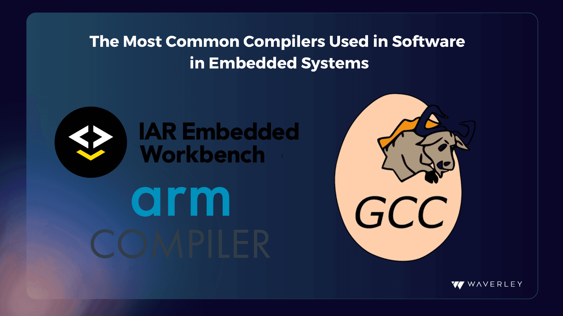 The most common compilers used in software in embedded systems