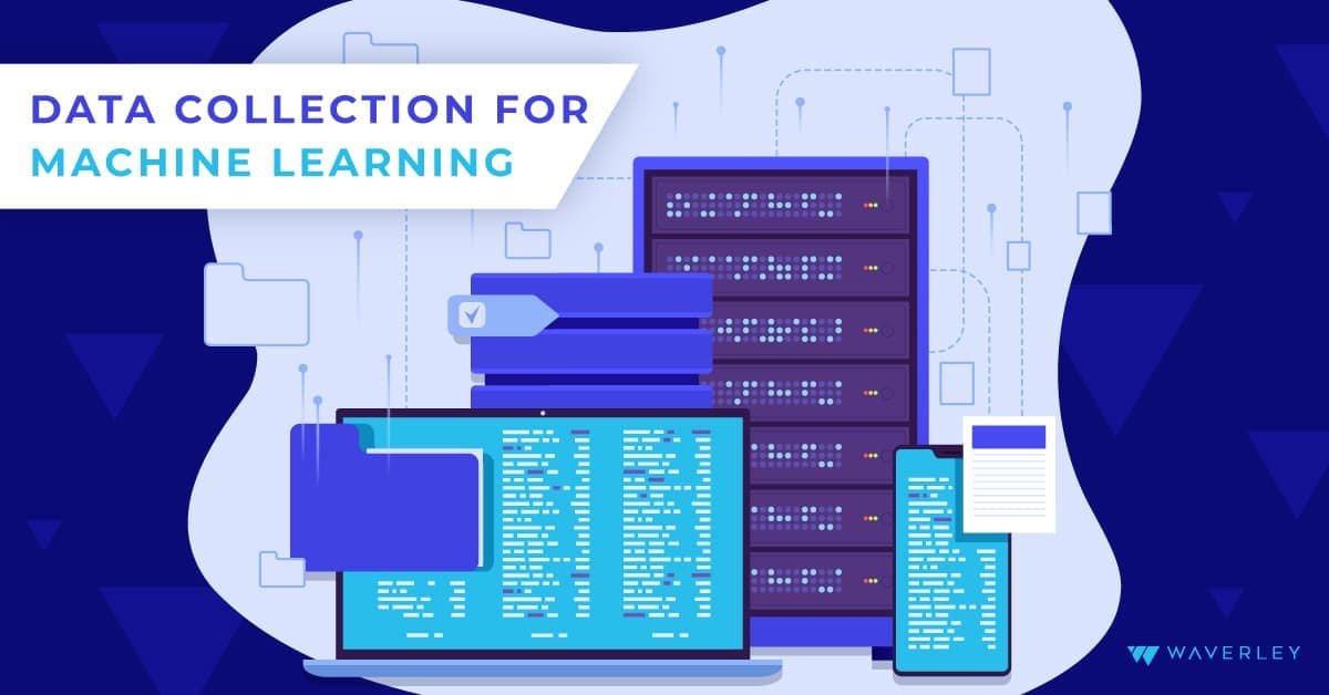 Data Collection for Machine Learning: The Complete Guide