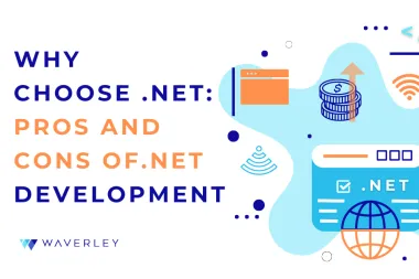 Why Choose .NET: Pros and Cons of .NET Development
