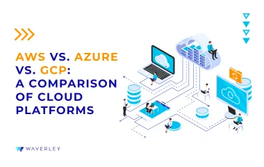 AWS vs. Azure vs. GCP: A Comparison of Cloud Platforms