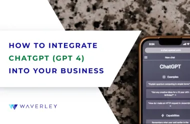 How to Integrate ChatGPT (GPT 4) Into Your Business