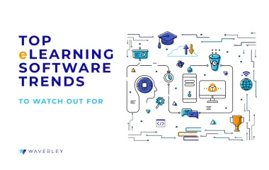 Top eLearning Software Trends to Watch Out For