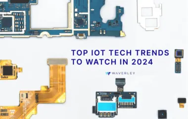 Top 12 Technology Trends In IoT To Watch For In 2024