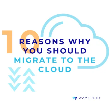 10 Reasons Why You Should Migrate to the Cloud