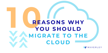 10 reasons why you should migrate to the cloud