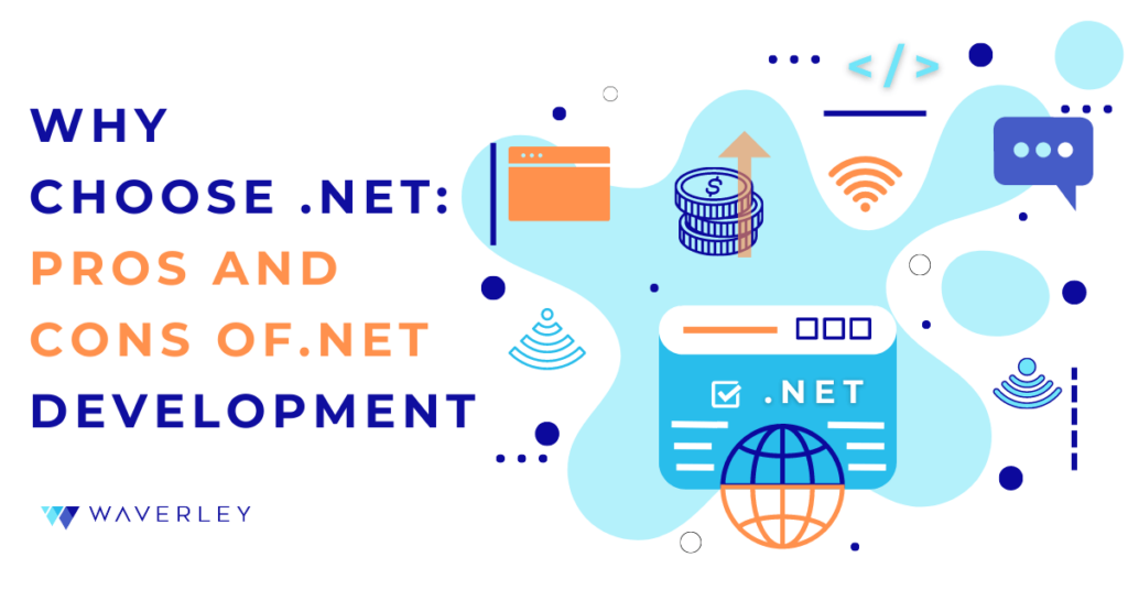 Why Choose .NET: Pros and Cons of .NET Development