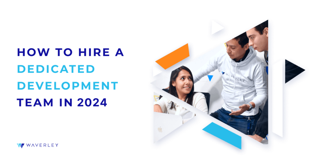 How to hire a dedicated development team