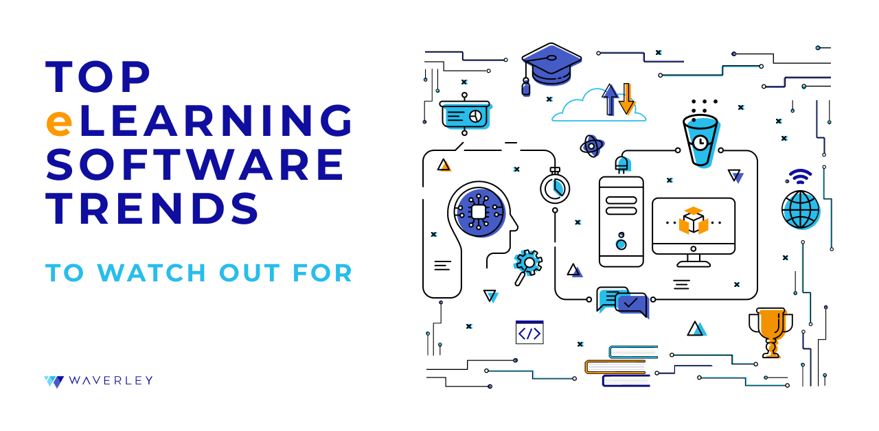 Top Elearning Software's Top eLearning Software Trends to Watch Out For | Waverley: AI Software ...